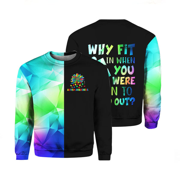 Why Fit In When You Were Born To Stand Out Crewneck Sweatshirt For Men & Women Hp5736