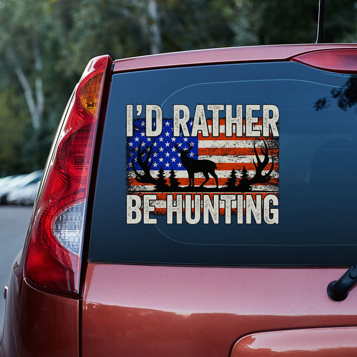 Love Hunter I'd Rather Be Hunting Vinyl Car Decal Sticker 