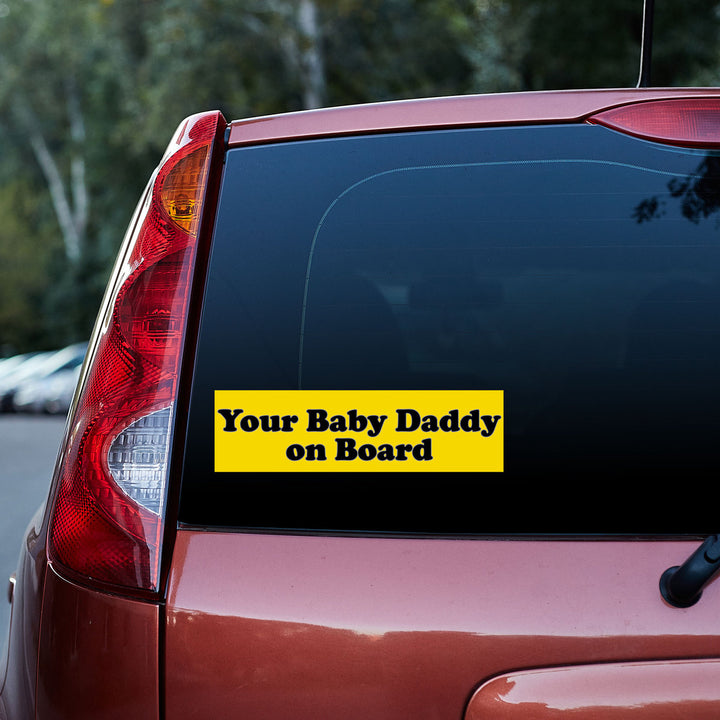 Your Baby Daddy On Board 3D Vinyl Car Decal Stickers CS5688
