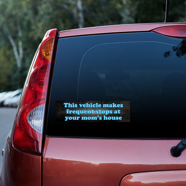 This Vehicle Makes Frequent Stop At Your Mom's House 3D Vinyl Car Decal Stickers CS5695