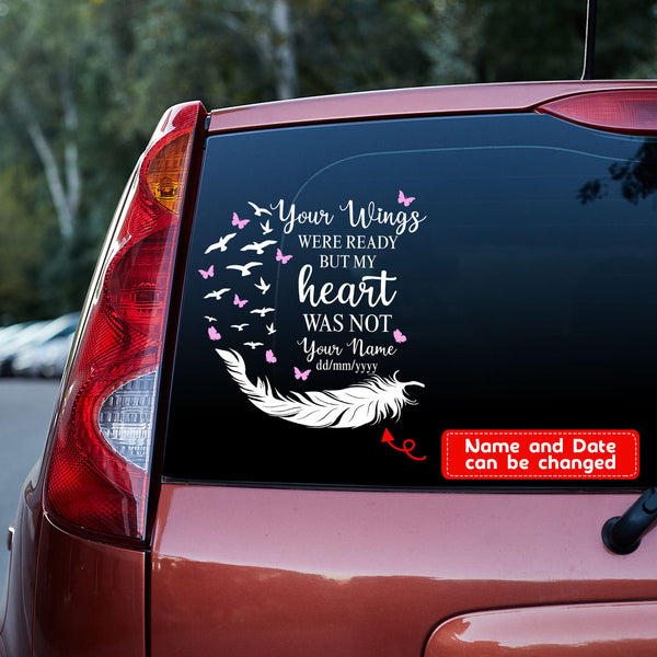 Your Wings Were Ready But My Heart Was Not Memorial Custom Text Vinyl Car Decal Sticker CS5821