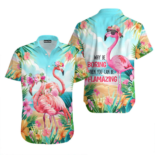 Pink Flamingo Why Be Boring When You Can Be Flamazing Hawaiian Shirt