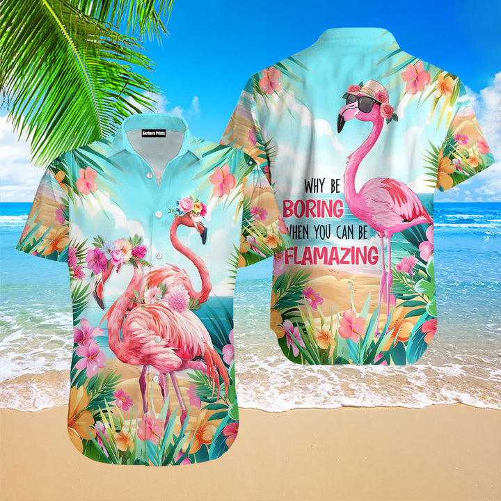 Pink Flamingo Why Be Boring When You Can Be Flamazing Hawaiian Shirt