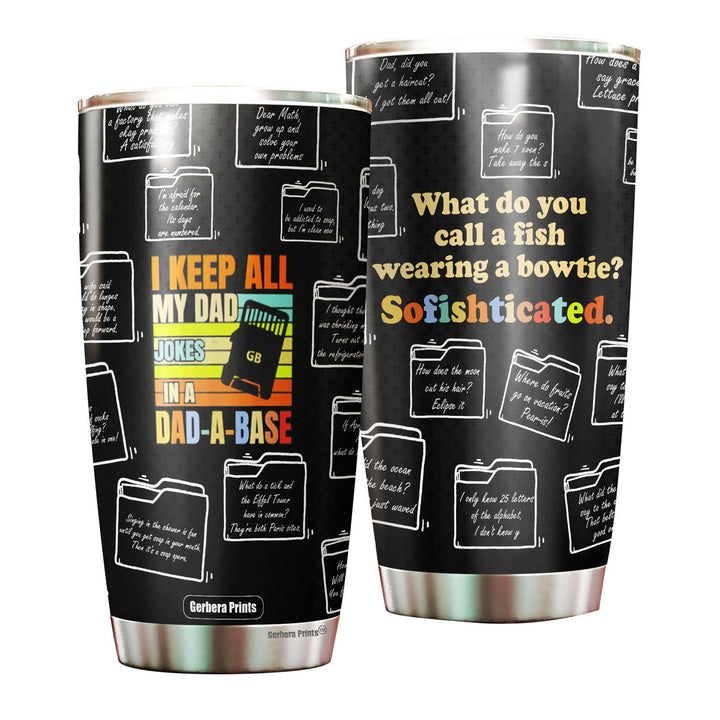 Father's Day Dad Jokes In A Dad-A-Base Vintage Stainless Steel Tumbler Cup Travel Mug TC7404-20oz-Gerbera Prints.