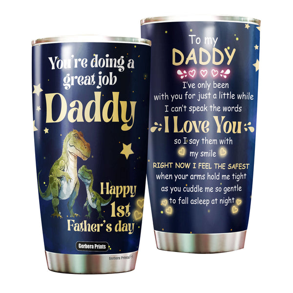 First Fathers Day You’re Doing A Great Job T-Rex Saurus Daddy Stainless Steel Tumbler Cup Travel Mug TC7007-20oz-Gerbera Prints.