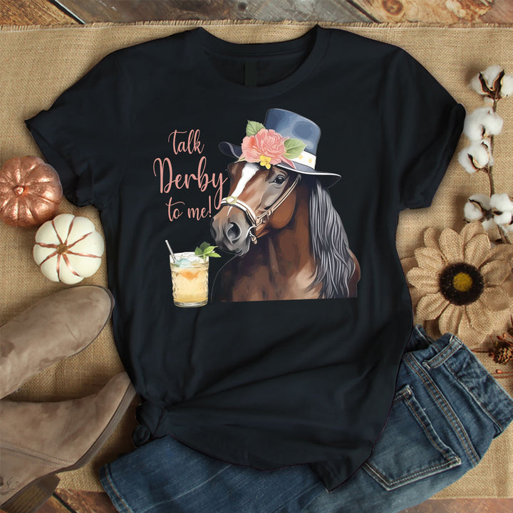 Talk Derby To Me Kentucky Derby Horse Unisex T Shirt