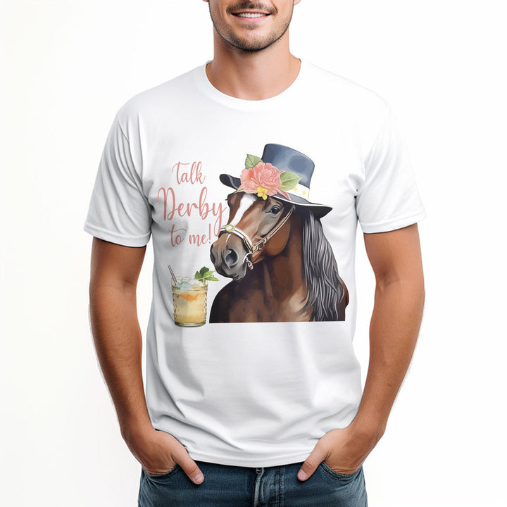 Talk Derby To Me Kentucky Derby Horse Unisex T Shirt