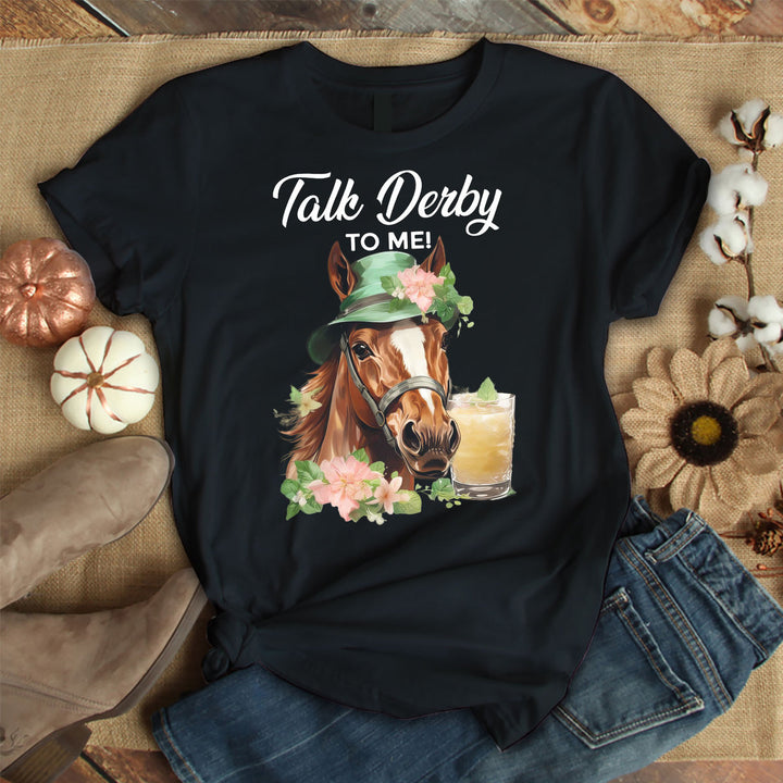 Talk Derby To Me Kentucky Derby Horse Unisex T Shirt