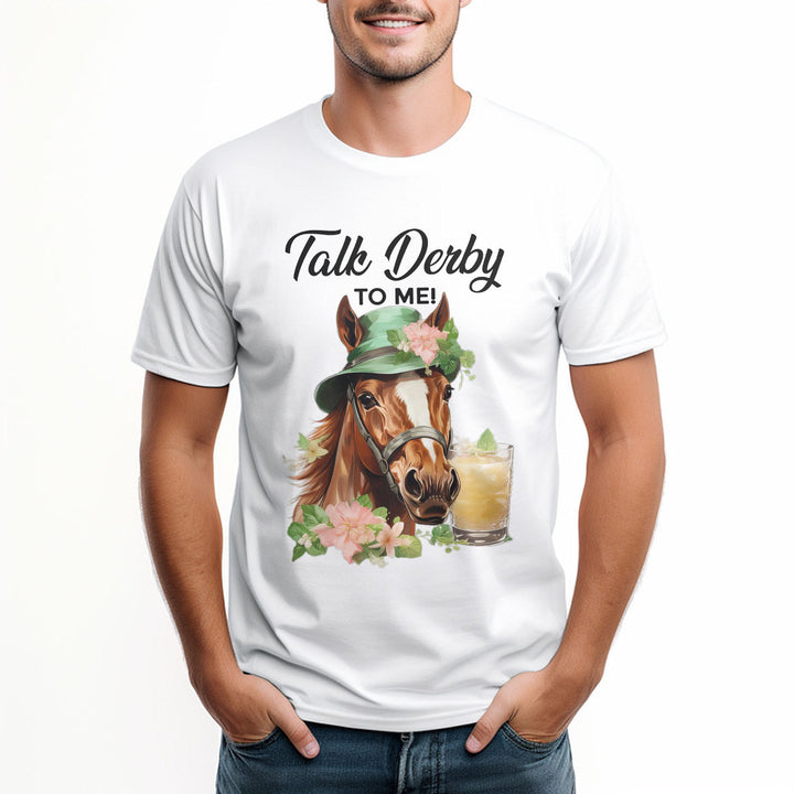 Talk Derby To Me Kentucky Derby Horse Unisex T Shirt