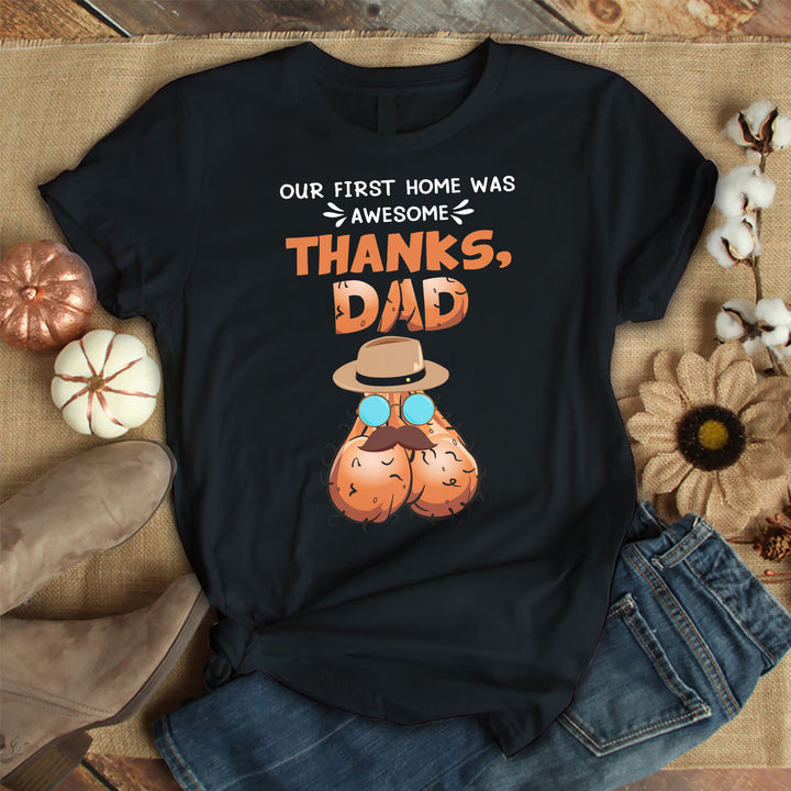 Our First Home Was Awesome Thanks Dad Unisex T Shirt