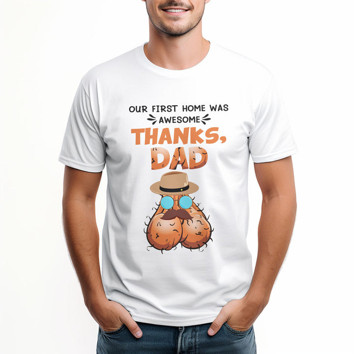 Our First Home Was Awesome Thanks Dad Unisex T Shirt