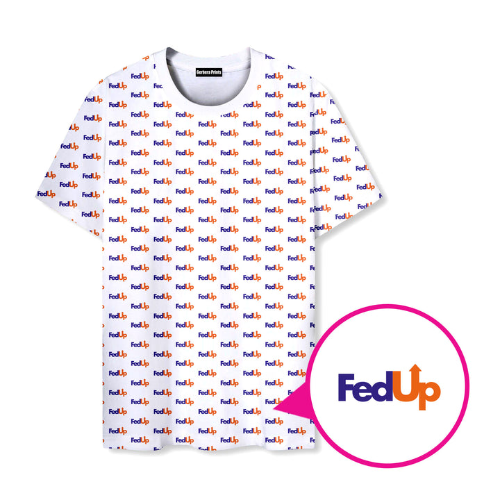 FedUp - Funny T Shirt