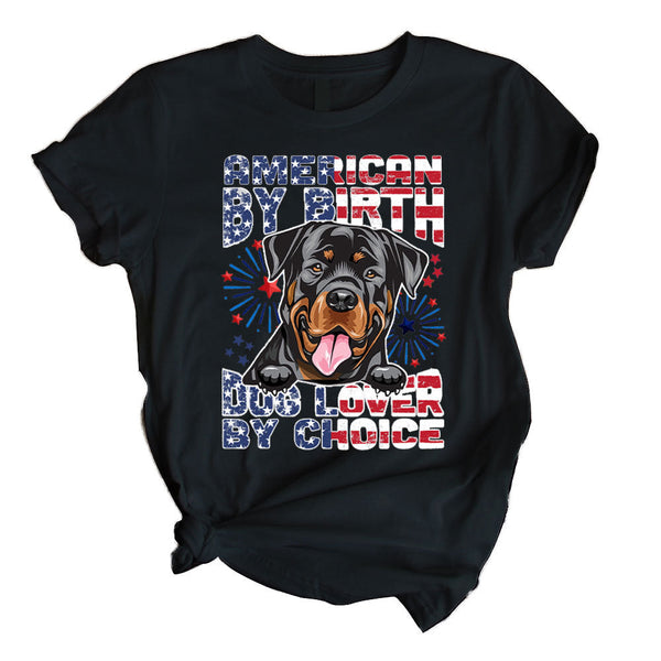 4th of July Independence Day American By Birth Dog Lover By Choice Rottweiler Unisex T Shirt For Men & Women Size S - 5XL H7500