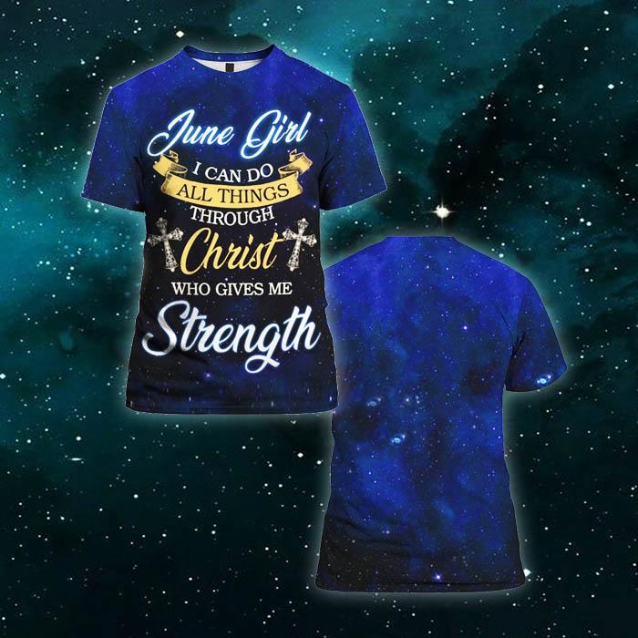 June Girl I Can Do All Things Through Christ Who Give Me Strength 3D All Over Print | Unisex | Adult | HP15876-Gerbera Prints.