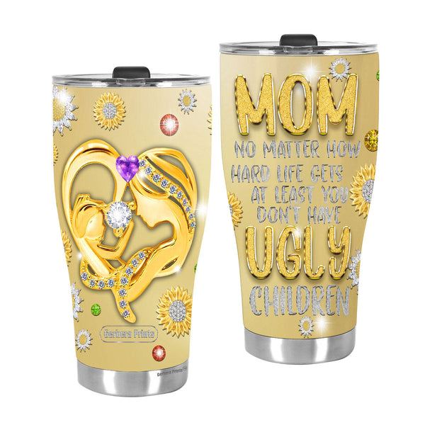 Mother's Day Mom No Matter What Ugly Children Stainless Steel Tumbler Cup Travel Mug TC7107-30oz-Gerbera Prints.