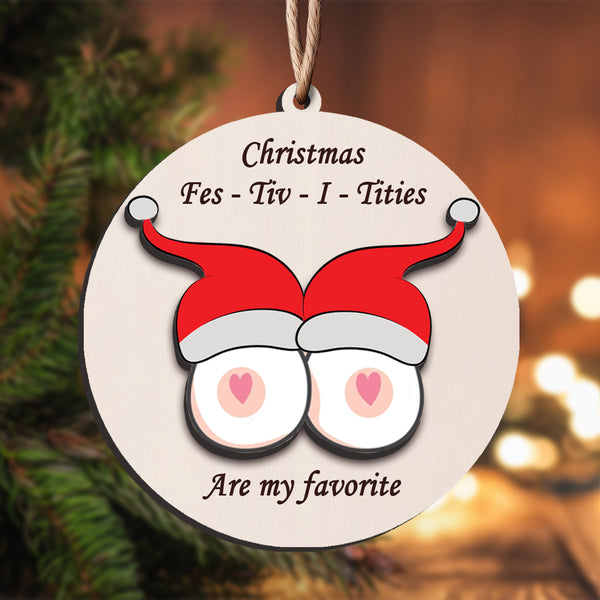 Christmas Fes-Tiv-I-Tities Are My Favorite Ornament