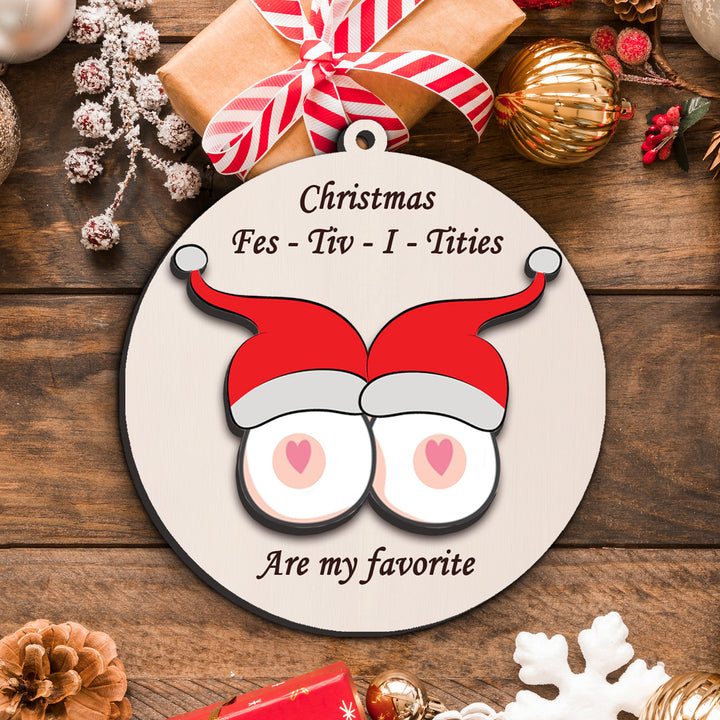 Christmas Fes-Tiv-I-Tities Are My Favorite Ornament