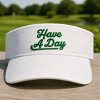 Have a day Embroidered Visor - Front View, White