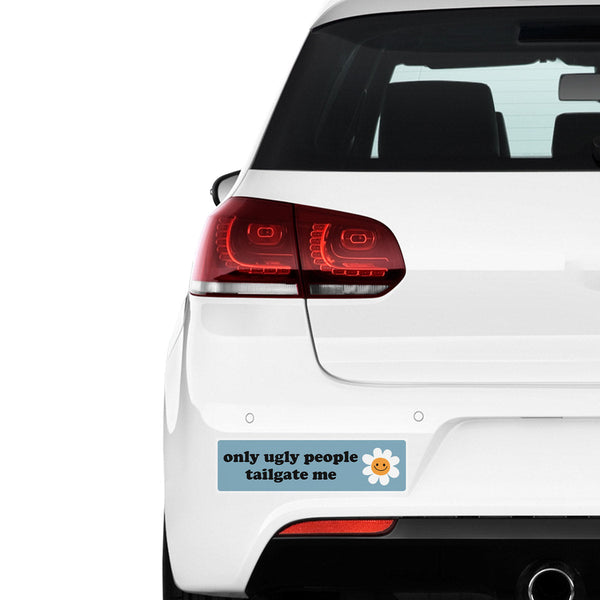 Only Ugly People Tailgate Me Sunflower Car Vinyl Bumper Stickers BS1019-M (11.5"x3")-Gerbera Prints.