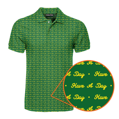 Have A Day - Funny Golf Polo