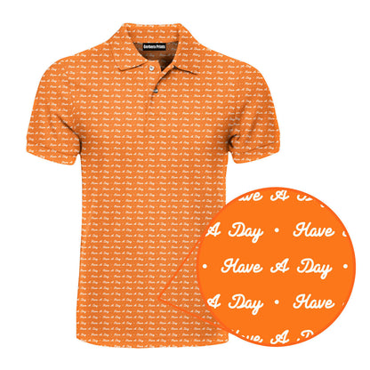 Have A Day - Funny Golf Polo