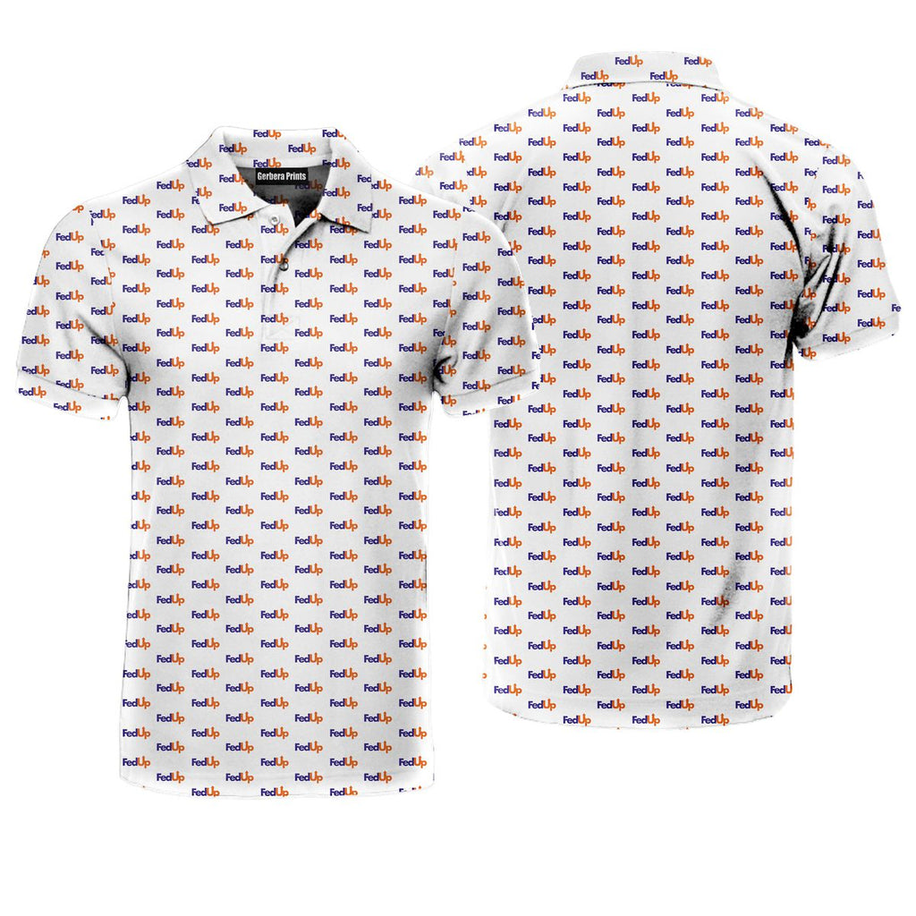 FedUp - Funny Golf Polo Shirt-Polo Shirt For Men-Gerbera Prints