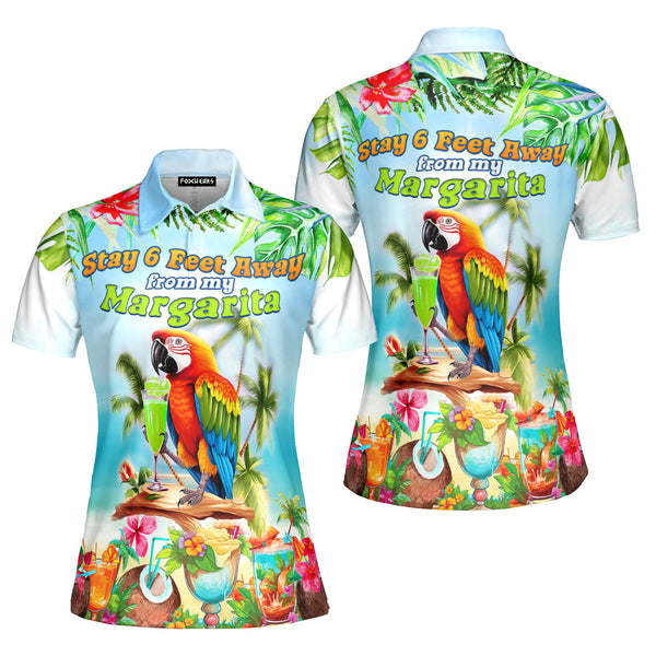 Stay 6 Feet Away From My Margarita Parrot Tropical Polo Shirt For Women