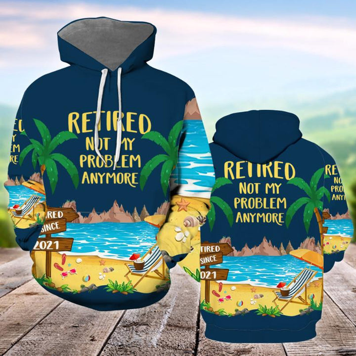Retired Not My Problem Anymore 3D All Over Print | Unisex | Adult | HP1620-Hoodie-Gerbera Prints.