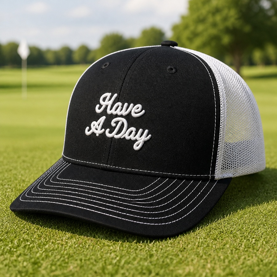 Have a Day Embroidered Trucker Hat