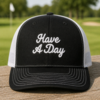 Have a Day Embroidered Trucker Hat - Front View, Black - White