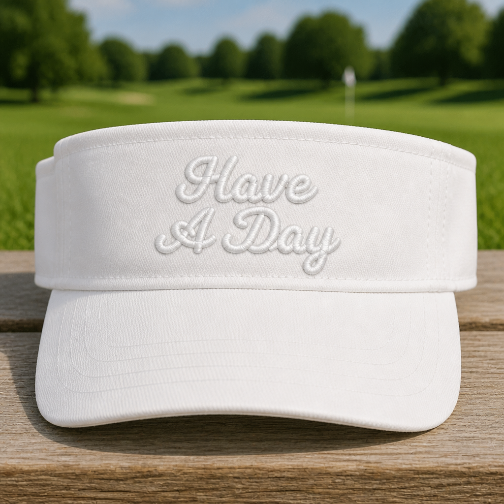Have a Day Embroidered Visor - Front View, White