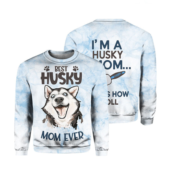 Siberian Husky Dog Mom Ever Crewneck Sweatshirt All Over Print For Men & Women TH1196