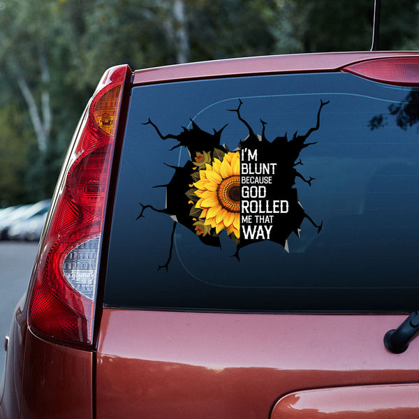 Sunflower Blunt Because God Rolled Me That Way 3D Vinyl Car Decal Stickers CS8175