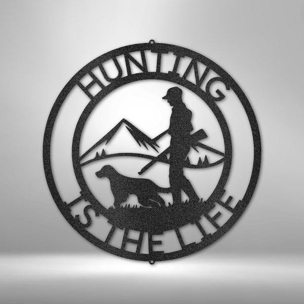 The Hunter Hunting Is The Life Monogram Laser Cut Metal Signs MS1062
