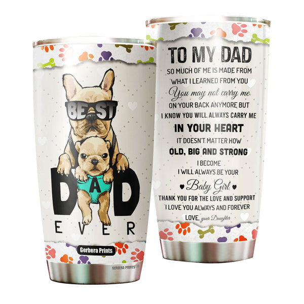 To My Dad, Best Dad Ever Tumbler Cup Stainless Steel Tumbler Cup Travel Mug TC7202-20oz-Gerbera Prints.