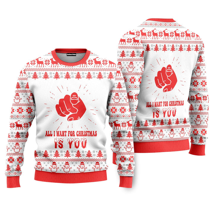 All I Want For Christmas Is You Ugly Christmas Sweater