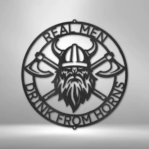 Viking Real men Drink From Horns Battle Axe Ring Monogram Laser Cut Metal Signs MS1054