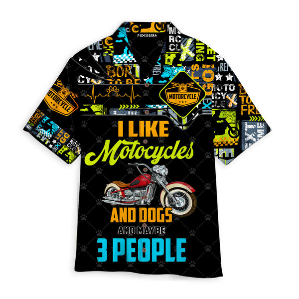 I Like Motorcycles And Dogs An Maybe People Hawaiian Shirt