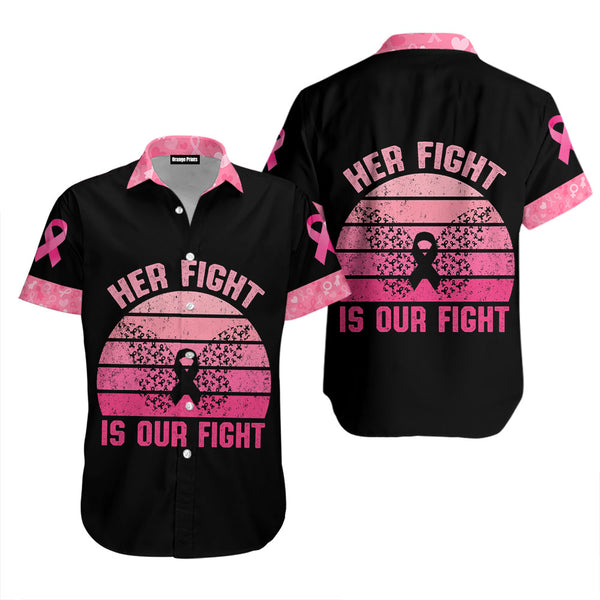 Her Fight Is Our Fight Black Pink Ribbon Hawaiian Shirt