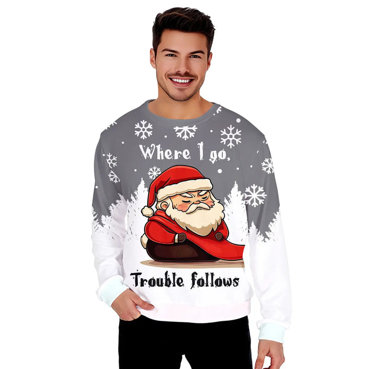 Where I Go, Trouble Follows Funny Ugly Christmas Sweater