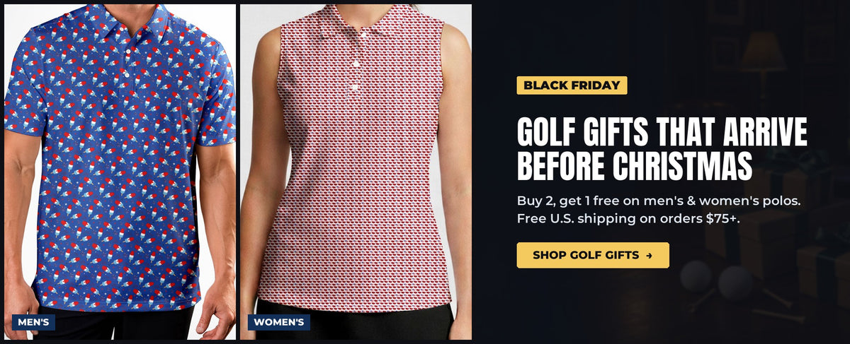 Black Friday. Golf gifts that arrive before Christmas. Buy 2, get 1 free on men’s & women’s golf polos. Free U.S. shipping on orders $75+. Shop golf gifts.