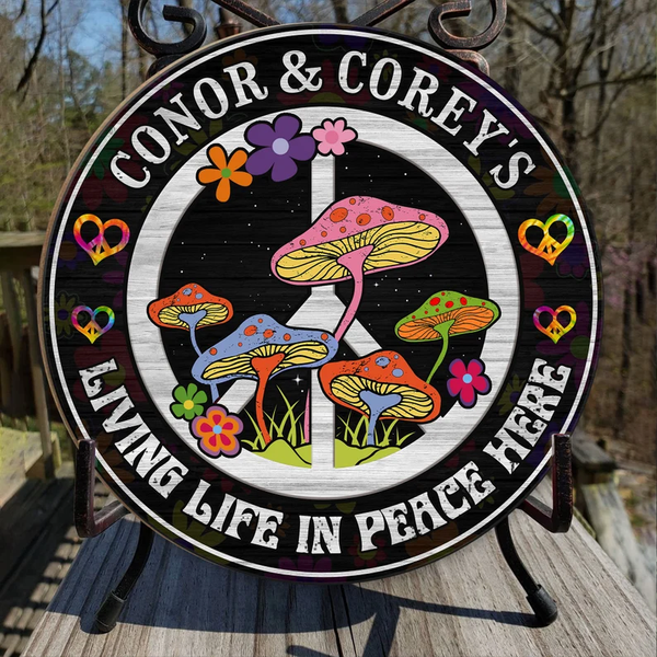 Living Life In Peace Here Family Mushrooms Custom Round Wood Sign WN1712