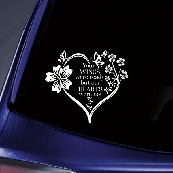 Your Wings Were Ready But Our Hearts Were Not Memorial Custom Text Vinyl Car Decal Sticker