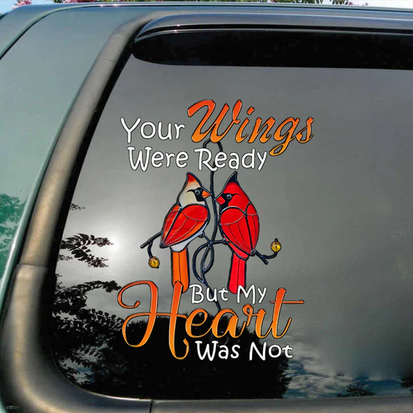 Your Wings Were Ready But My Heart Was Not Memorial Cardinal Custom Text Vinyl Car Decal Sticker