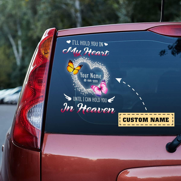 I Will Hold You In My Heart Memorial Custom Text Vinyl Car Decal Sticker CSCT5137