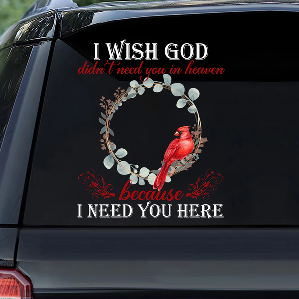 I Need You Here Cardinal Memorial Custom Text Vinyl Car Decal Sticker