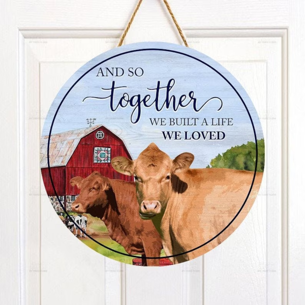 Red Angus Cattle Cow And So Together We Built A Life  Custom Round Wood Sign WN1740