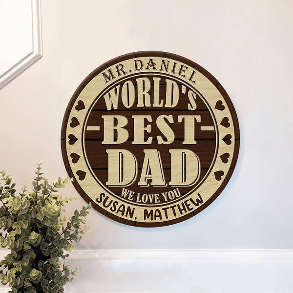 World's Best Dad Custom Round Wood Sign WN1706