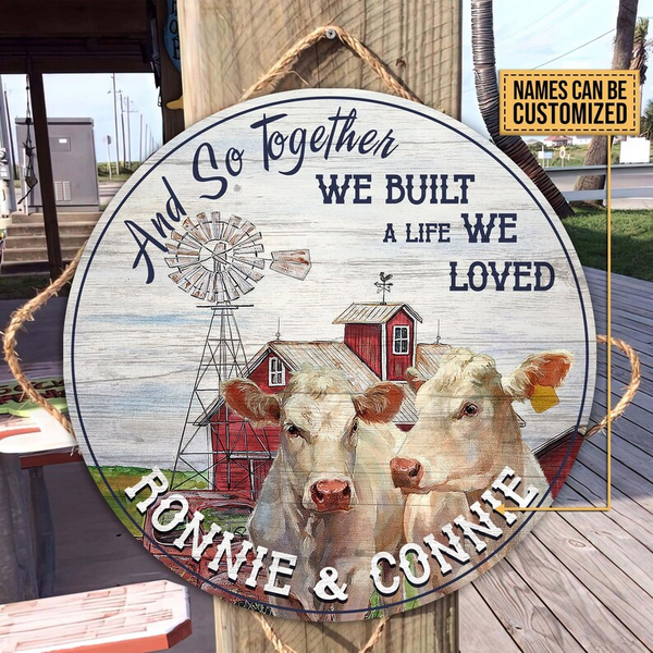 Charolais Cow And So Together We Built A Life Custom Round Wood Sign WN1742