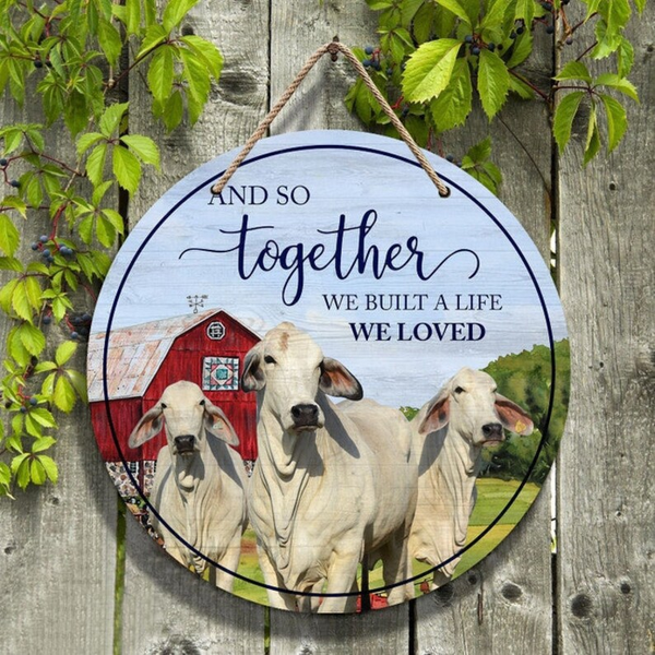 Brahman Cattle Cows And So Together Custom Round Wood Sign WN1738